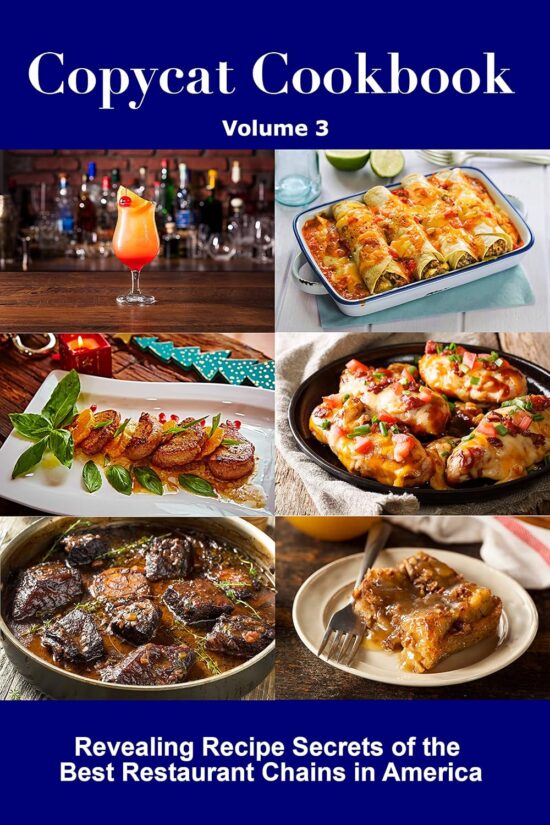 Copycat Cookbook: Revealing Recipe Secrets of the Best Restaurant Chains in America (Vol. 3)